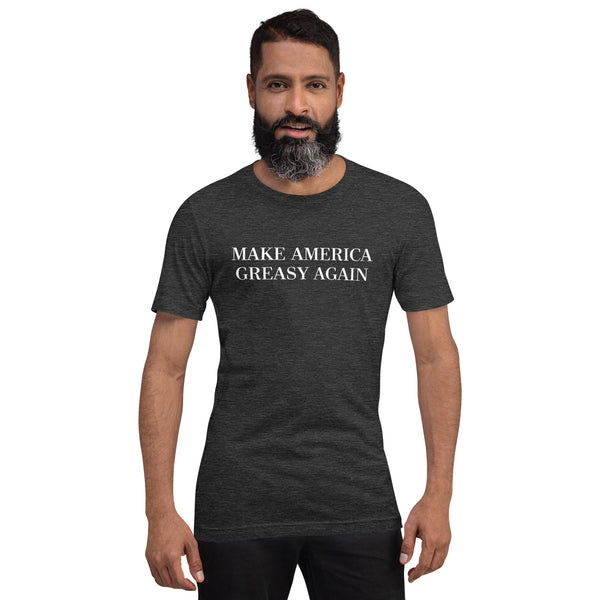 Make America Greasy Again T - Shirt + Back Design - Lockhart's Authentic